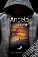 Angelo di strada libro