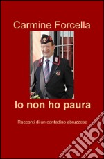 Io non ho paura. Racconti di un contadino abruzzese libro