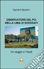 Osservatore del PCI nella Libia di Gheddafi libro