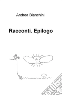Racconti. Epilogo