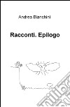 Racconti. Epilogo libro