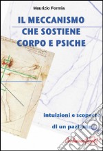 Il meccanismo che sostiene corpo e psiche libro