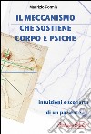 Il meccanismo che sostiene corpo e psiche libro