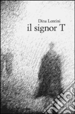 Il signor T libro