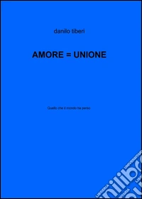 Amore = unione