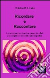 Ricordare e raccontare libro di Di Loreto Cristina