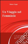 Un viaggio nel femminile libro di Zoppi Romeo