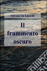 Il frammento oscuro libro