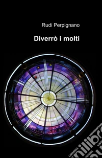 Diverrò «i molti» libro