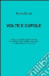 Volte e cupole libro di Ebner Fulvio