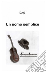 Un uomo semplice libro