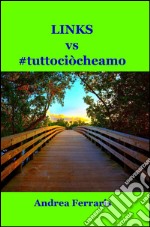 Links vs #tuttociòcheamo libro