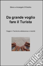 Da grande voglio fare il turista