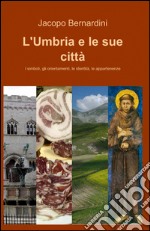 L'Umbria e le sue città libro