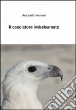 Il cacciatore imbalsamato libro