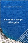 Quando è tempo di Puglia libro