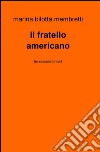 Il fratello americano libro