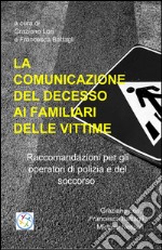 La comunicazione del decesso improvviso ai familiari delle vittime libro