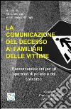 La comunicazione del decesso improvviso ai familiari delle vittime libro