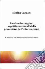 Parola e immagine: aspetti emozionali della percezione dell'informazione libro