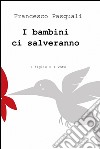 I bambini ci salveranno libro