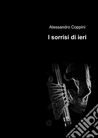 I sorrisi di ieri