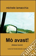 Mò avast! (Adesso basta) libro