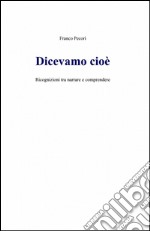 Dicevamo cioè libro