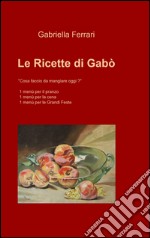 Le ricette di Gabò libro