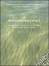 Psicosomatica e vita. Vol. 2