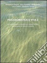 Psicosomatica e vita. Vol. 2 libro