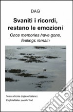 Svaniti i ricordi, restano le emozioni. Ediz. italiana e inglese libro