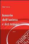 Lunario dell'anima e del tempo libro