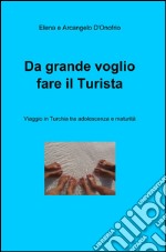 Da grande voglio fare il turista