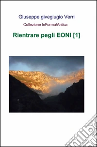 Rientrare pegli eoni. Vol. 1
