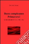 Buon compleanno primavera! libro