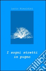 I sogni stretti in pugno