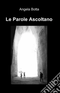 Le parole ascoltano