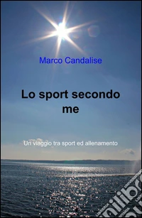 Lo sport secondo me libro