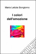 I colori dell'emozione libro