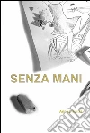 Senza mani libro