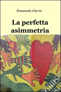 La perfetta asimmetria libro