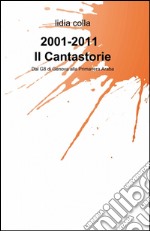 2001-2011 il cantastorie libro