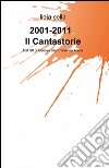 2001-2011 il cantastorie libro di Colla Lidia