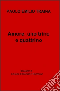 Amore, uno trino e quattrino