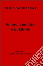 Amore, uno trino e quattrino libro