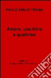 Amore, uno trino e quattrino libro