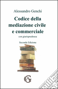 Codice della mediazione civile e commerciale libro