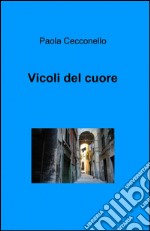 Vicoli del cuore libro