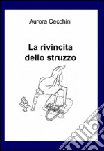 La rivincita dello struzzo libro